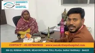 Happy Patient of Cataract Surgery Sanskriti Eye Hospital Sarai, Vaishali Bihar