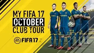 FIFA 17 | CLUB TOUR! (OCTOBER)