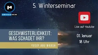 [LIVE] 5. Winterseminar | Yusuf Abu Warsh | GESCHWISTERLICHKEIT: WAS SCHADET IHR? |