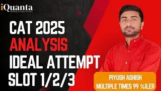 CAT 2025 Analysis, ideal Attempt, iQuanta Patna