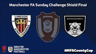 The Manchester FA Sunday Challenge Shield - Limeside King George V Gorton Panthers