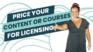 How to Price Your Content or Courses for Licensing