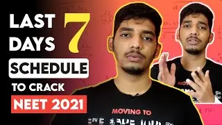 Last 7 days revision schedule for NEET 2021 | How to revise entire NEET syllabus ?