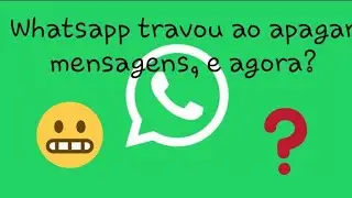 WHATSAPP TRAVOU AO APAGAR MENSAGENS? VEJA A SOLU&Ccedil;&Atilde;O NESTE V&Iacute;DEO!!