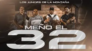 Los Juniors De La Monta&ntilde;a - Me&ntilde;o El 32