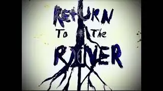 Return To The River