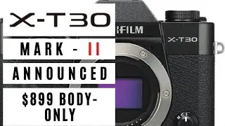 Fujifilm X-T30 Mark II Announced with Improved Performance, Price $899 body-only