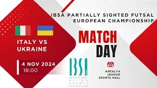 IBSA Partially Sighted Futsal European Championship ITALY VS UKRAINE