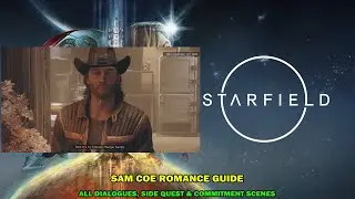 Starfield walkthrough - Sam Coe romance guide - All dialogues, quests & commitment scene