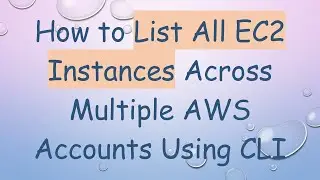 How to List All EC2 Instances Across Multiple AWS Accounts Using CLI