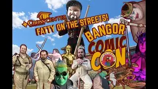 Chris On The Streets! Bangor Comic & Toy Con : Bangor, Maine