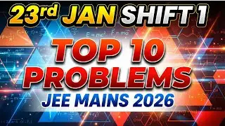 JEE Mains 2026: TOP 10 PROBLEMS 23 JAN SHIFT 1 Solutions | Maths | Easify Minds | Rahul Sir