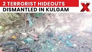 Kulgam: 2 Abandoned Terrorist Hideouts Dismantled By 9 Rashtriya Rifles | NewsX