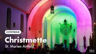 Christmette (Livestream aus der St. Marien Kirche, Antfeld)