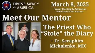 Fr. Seraphim Michalenko, MIC&nbsp;Why Did Jesus Choose the Sunday after Easter as the Feast of Mercy??