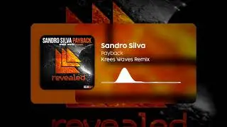 Sandro Silva - Payback (Krees Waves Remix)