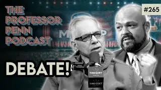 How Politics WORKS! | DEBATE! w/ Professor Penn & Walter Hudson | EP265