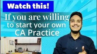 Watchi this! If you are willing to start your own CA practice.