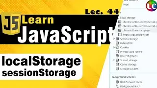 LocalStorage and SessionStorage in Javascript | Lecture 44 | Learn Coding