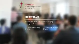 Evangelisationsgottesdienst - ECBG Weyerbusch - 09.11.2025