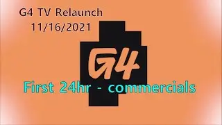 G4 TV - relaunch 11/16/2021 - commercials from first 24 hours
