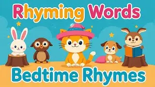 Rhyming Words for Pre schooler's | Funny Hat Cat & Friends | Bedtime Rhymes for Kids |