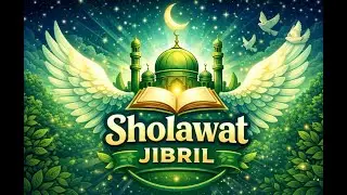 Sholawat Jibril | Peaceful Islamic Salawat for Calmness & Blessings