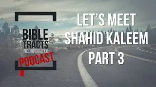 Let&rsquo;s Meet Shahid Kaleem Part 3