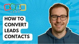 How to Convert Leads Contacts Zoho CRM [2025 Guide]