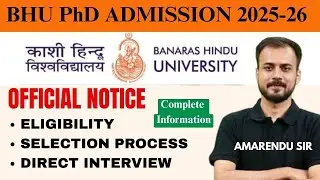 BHU PhD Admission 2025 | Eligibility, Selection Process & Interview | Complete Guide | Amarendu Sir