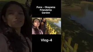 Okayama Friendship Garden - Pune | One Day Picnic Spot | #garden #vlog #travel #picnicspot #viral