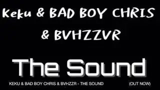 Keku & Bad Boy Chris & BVHZZR - The Sound (Original Mix)