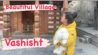 Vashisht Village Manali | Beautiful Village in Manali | Vashishtha Temple Manali
