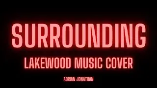Surrounding &ndash; Powerful Worship Cover 🙏 | Lakewood Music (Cross Church Worship Live)