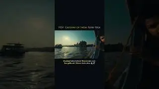 POV: Gateway of India Ferry Ride | Mumbai