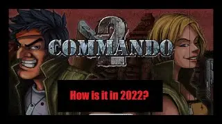 A look back at Commando 2 in 2022 (unfinished project)
