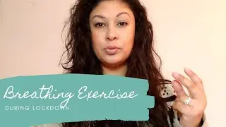 Breathing Exercise During Lockdown