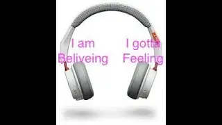 I am Believing and I gotta Feeling Mashup