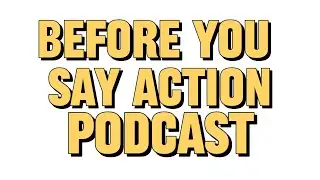 BEFORE YOU SAY ACTION PODCAST (TRAILER)