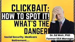Social Security and Medicare CLICKBAIT! Danger, Danger!