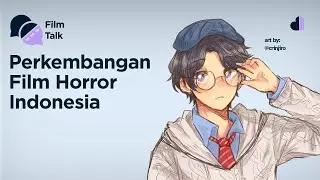 Film Talk | Perkembangan Film Horror Indonesia