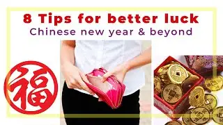 8 Tips to Enhance Your Luck for Chinese New Year and Beyond