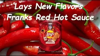 Lays New Flavors! Franks Red Hot Sauce + Some History (Louisiana)