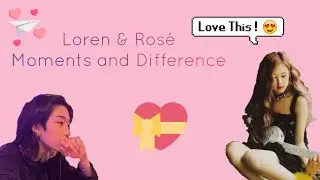 Loren & Blackpink Ros&eacute; Moments and Difference🥰| BANGPINK OFFICIAL