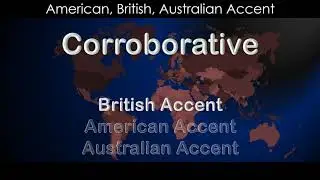 Corroborative   How to Pronounce Corroborative in British Accent, Australian Accent?