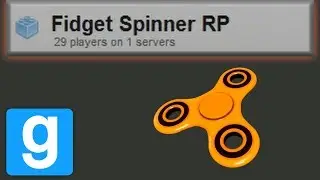 Garry's Mod - Fidget Spinner RP