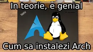 Cum sa instalezi Arch Linux (si de ce)