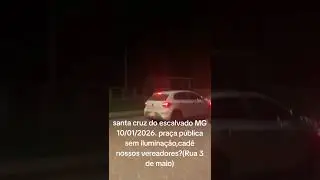 A falta de ilumina&ccedil;&atilde;o p&uacute;blica causa revolta n&oacute;s moradores de Santa Cruz do escalvado MG 10/01/2026