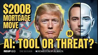 REUP 69 | Trump Orders $200B Mortgage Bailout + Homes.com Cuts Spending + AI Deepfake Risks
