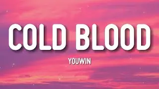 Youwin - Cold Blood (Lyrics)